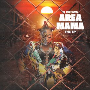 N BROWN - AREA MAMA THE EP